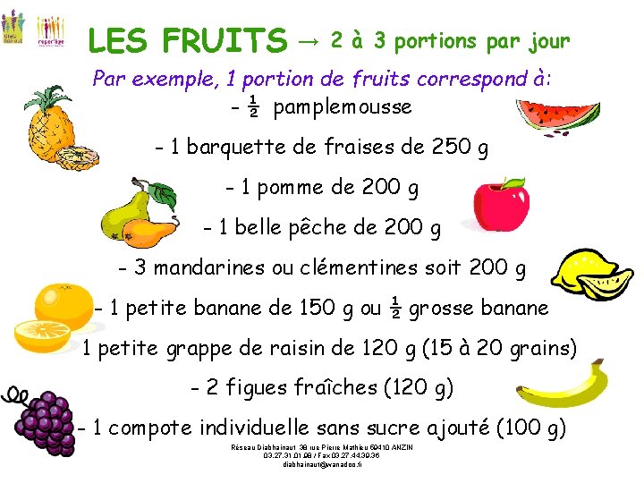 LES FRUITS → 2 à 3 portions par jour Par exemple, 1 portion de