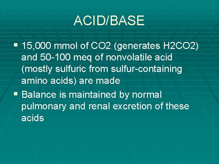 ACID/BASE § 15, 000 mmol of CO 2 (generates H 2 CO 2) and