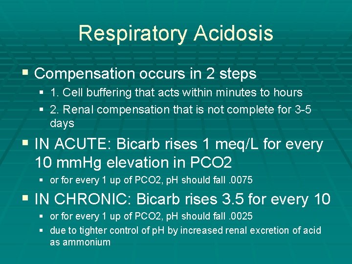 Respiratory Acidosis § Compensation occurs in 2 steps § 1. Cell buffering that acts