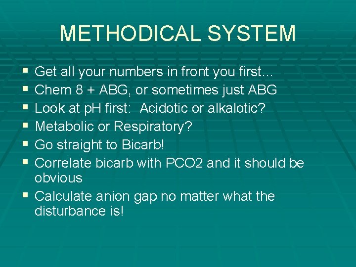 METHODICAL SYSTEM § § § Get all your numbers in front you first… Chem