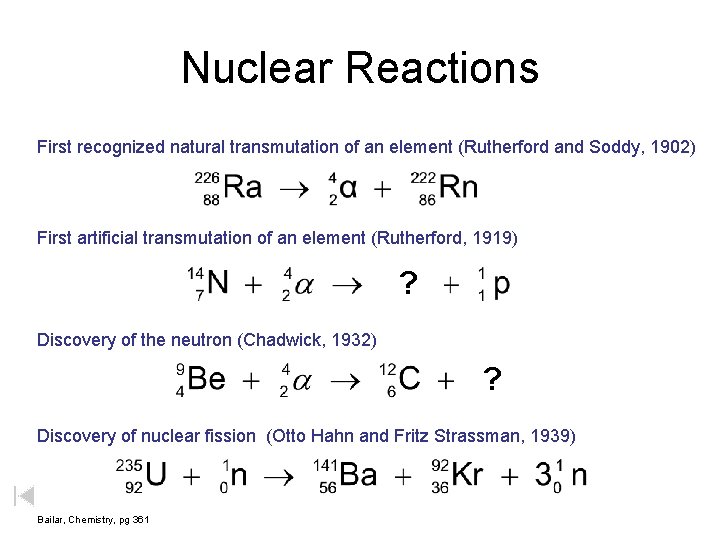 Nuclear Reactions First recognized natural transmutation of an element (Rutherford and Soddy, 1902) First