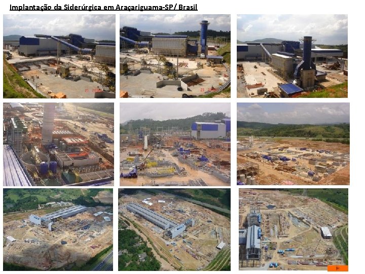 Implantação da Siderúrgica em Araçariguama-SP/ Brasil 