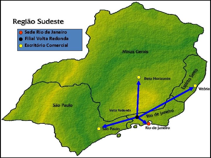 Sede Rio de Janeiro Filial Volta Redonda Escritório Comercial Volta Redonda 