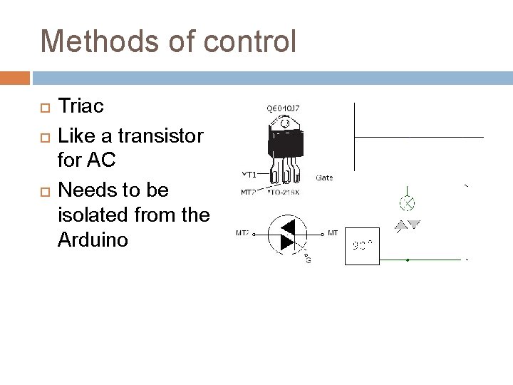 Methods of control Triac Like a transistor for AC Needs to be isolated from