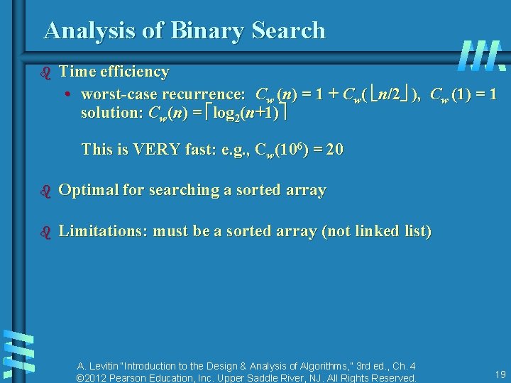 Analysis of Binary Search b Time efficiency • worst-case recurrence: Cw (n) = 1