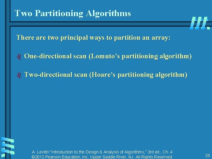 Two Partitioning Algorithms There are two principal ways to partition an array: b One-directional