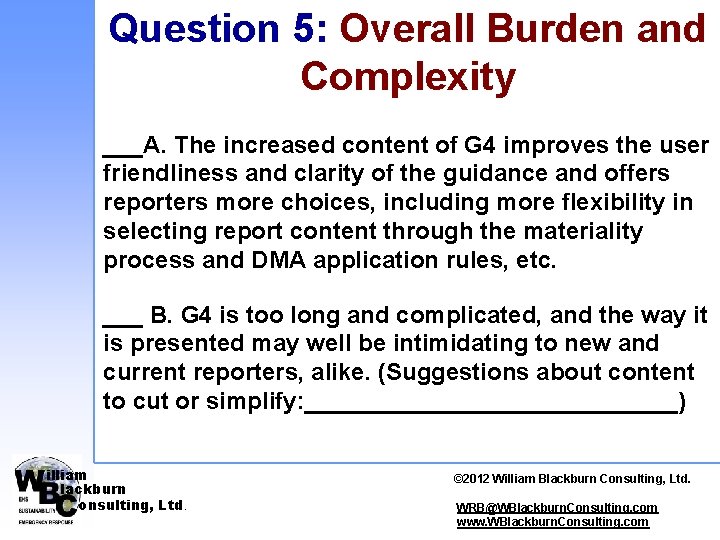 Question 5: Overall Burden and Complexity ___A. The increased content of G 4 improves