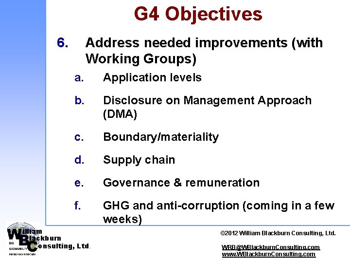 G 4 Objectives 6. Address needed improvements (with Working Groups) a. Application levels b.