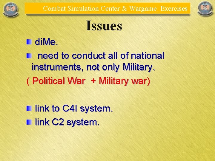 Combat Simulation Center & Wargame Exercises Issues di. Me. need to conduct all of
