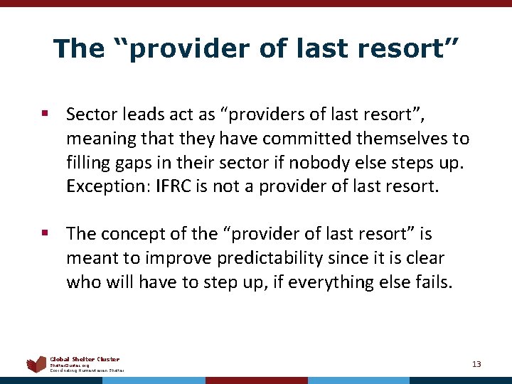 The “provider of last resort” § Sector leads act as “providers of last resort”,