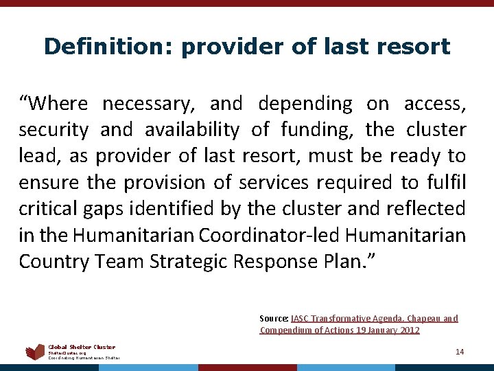 Definition: provider of last resort “Where necessary, and depending on access, security and availability