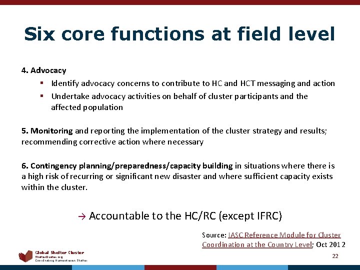 Six core functions at field level 4. Advocacy § Identify advocacy concerns to contribute