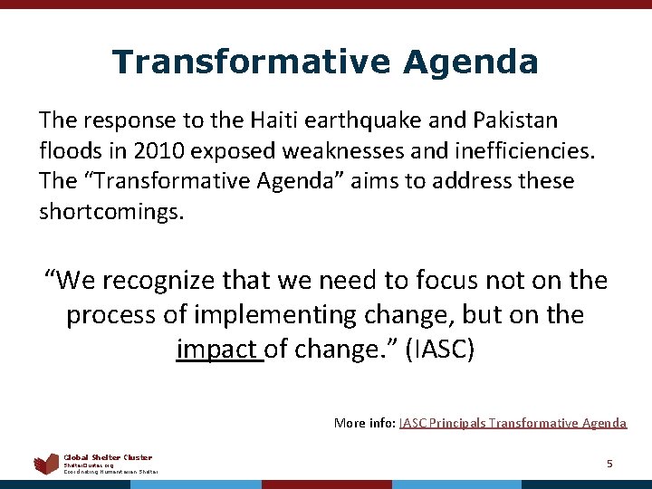 Transformative Agenda The response to the Haiti earthquake and Pakistan floods in 2010 exposed