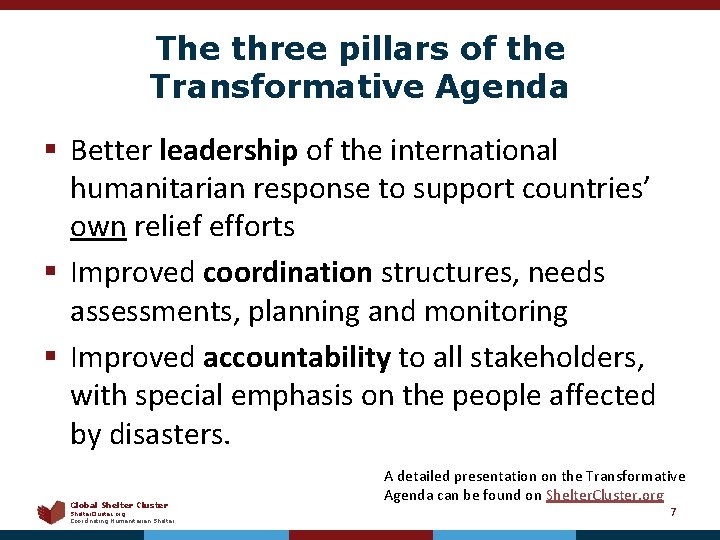 The three pillars of the Transformative Agenda § Better leadership of the international humanitarian