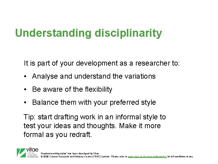 Understanding disciplinarity It is part of your development as a researcher to: • Analyse