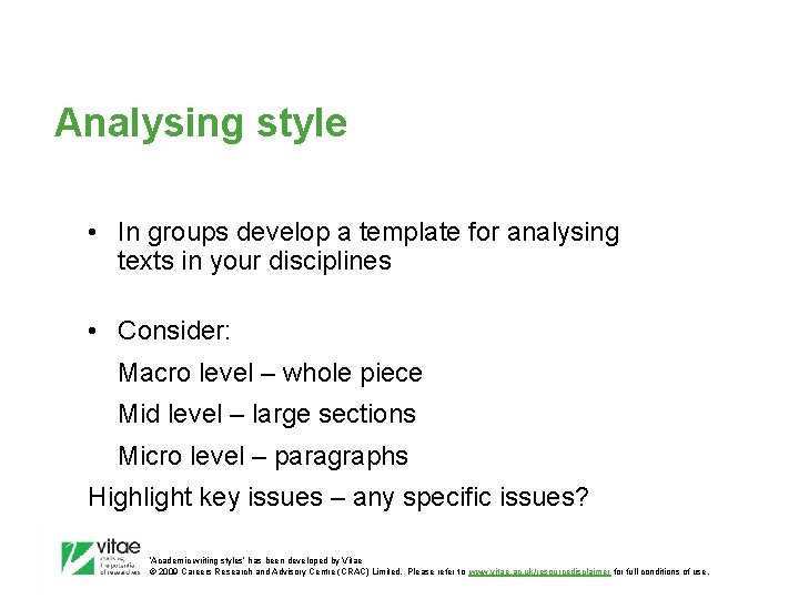 Analysing style • In groups develop a template for analysing texts in your disciplines