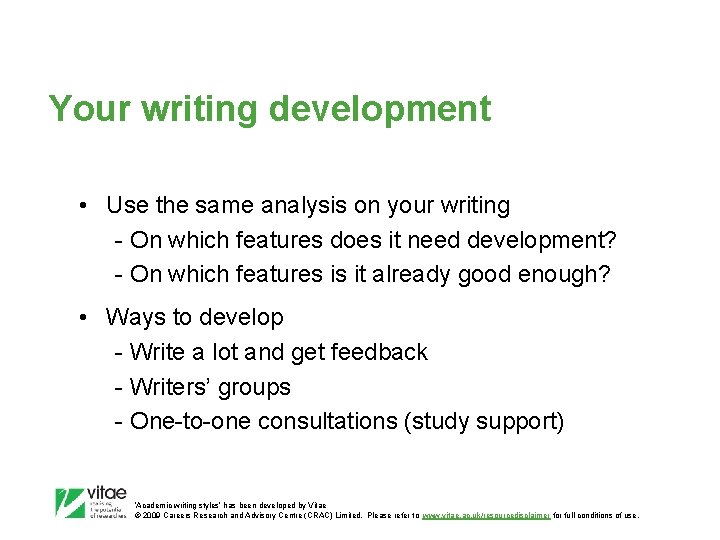 Your writing development • Use the same analysis on your writing - On which