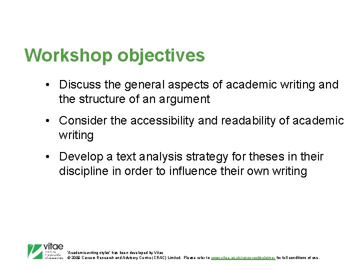 Workshop objectives • Discuss the general aspects of academic writing and the structure of