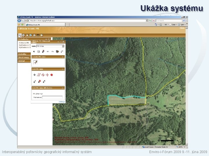 Interoperabilný poľovnícky geografický informačný systém Enviro-i-Fórum 2009 9. -11. júna 2009 