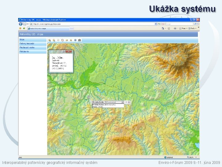 Interoperabilný poľovnícky geografický informačný systém Enviro-i-Fórum 2009 9. -11. júna 2009 