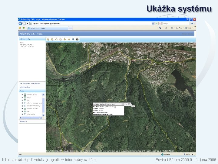 Interoperabilný poľovnícky geografický informačný systém Enviro-i-Fórum 2009 9. -11. júna 2009 