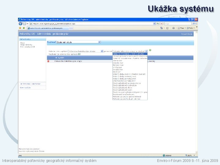 Interoperabilný poľovnícky geografický informačný systém Enviro-i-Fórum 2009 9. -11. júna 2009 