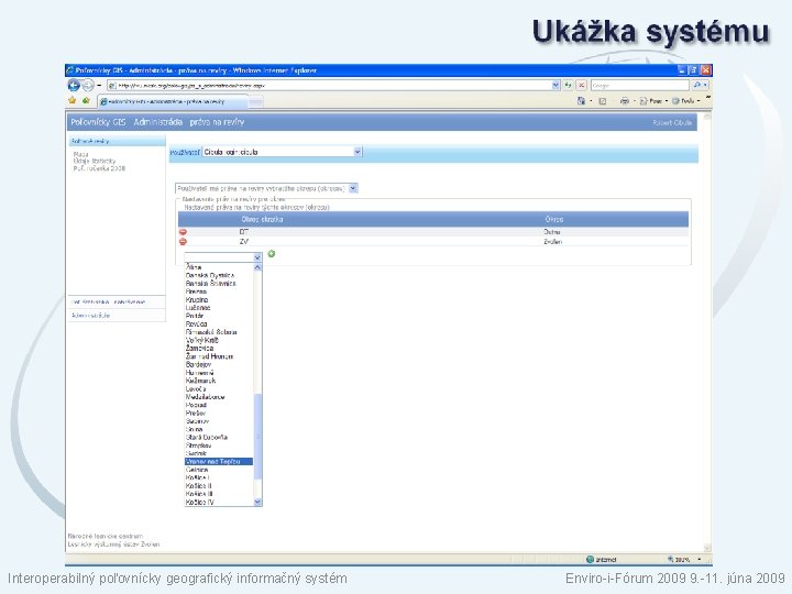 Interoperabilný poľovnícky geografický informačný systém Enviro-i-Fórum 2009 9. -11. júna 2009 