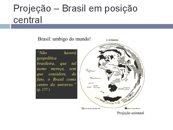 Projeção – Brasil em posição central 