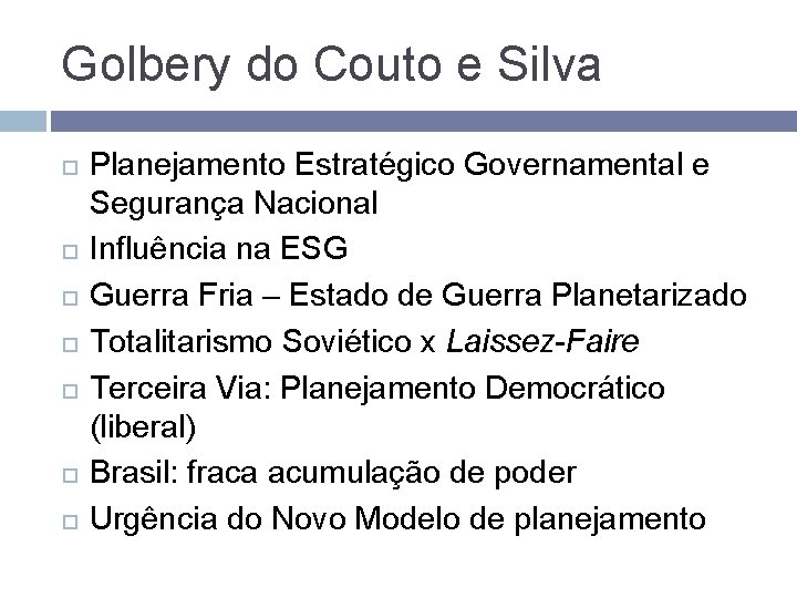 Golbery do Couto e Silva Planejamento Estratégico Governamental e Segurança Nacional Influência na ESG