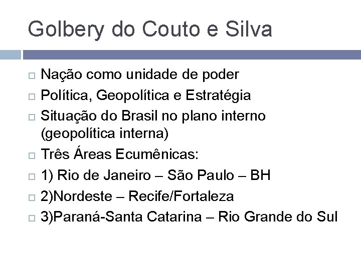 Golbery do Couto e Silva Nação como unidade de poder Política, Geopolítica e Estratégia
