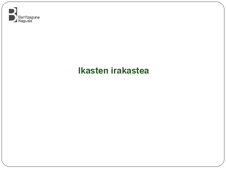 Ikasten irakastea 