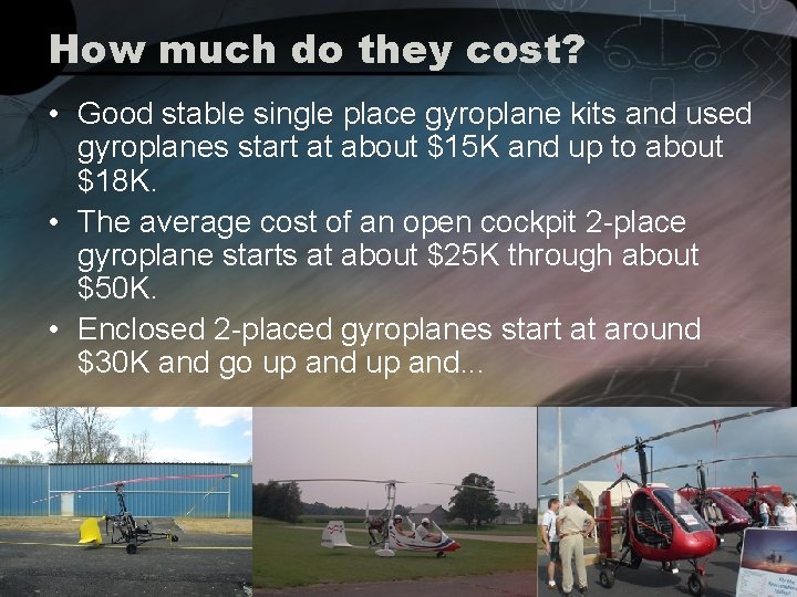 How much do they cost? • Good stable single place gyroplane kits and used