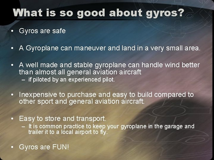 What is so good about gyros? • Gyros are safe • A Gyroplane can