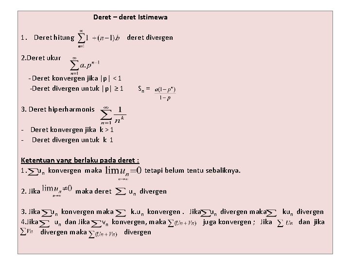  Deret – deret Istimewa 1. Deret hitung deret divergen 2. Deret ukur -