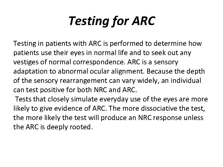 Testing for ARC Testing in patients with ARC is performed to determine how patients