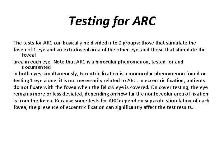 Testing for ARC The tests for ARC can basically be divided into 2 groups: