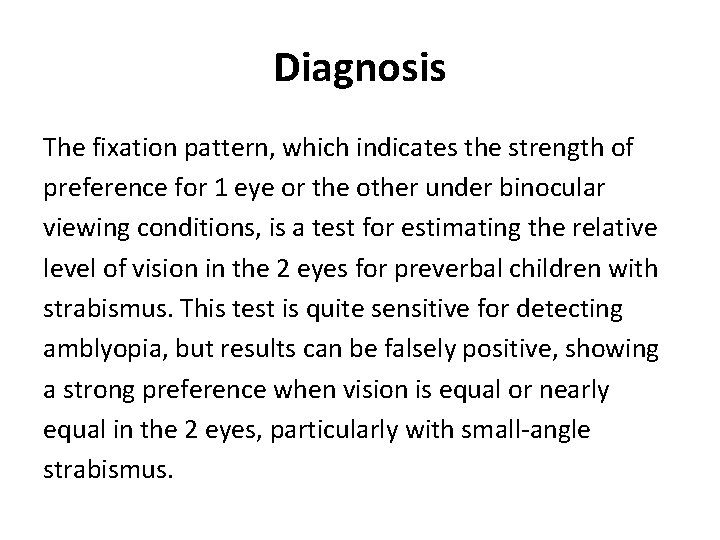 Diagnosis The fixation pattern, which indicates the strength of preference for 1 eye or