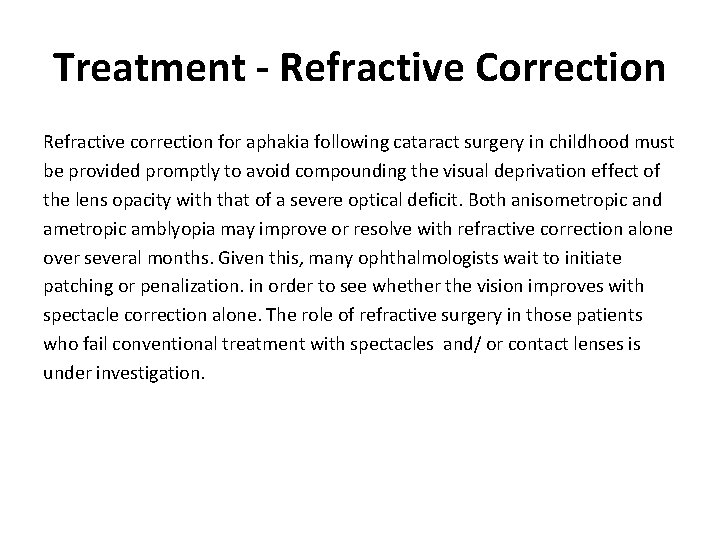 Treatment - Refractive Correction Refractive correction for aphakia following cataract surgery in childhood must