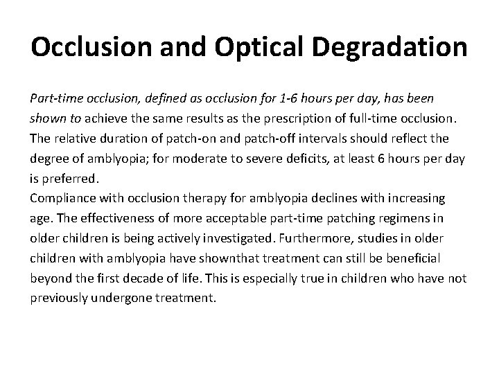 Occlusion and Optical Degradation Part-time occlusion, defined as occlusion for 1 -6 hours per