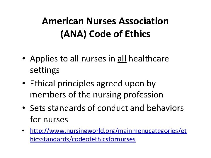 American Nurses Association (ANA) Code of Ethics • Applies to all nurses in all