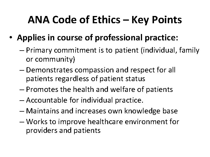 ANA Code of Ethics – Key Points • Applies in course of professional practice: