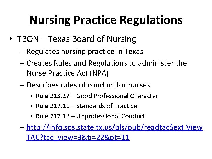 Nursing Practice Regulations • TBON – Texas Board of Nursing – Regulates nursing practice
