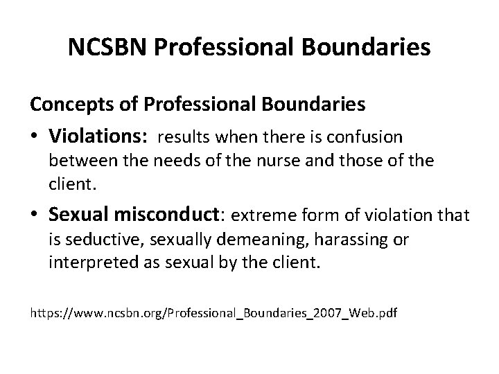 NCSBN Professional Boundaries Concepts of Professional Boundaries • Violations: results when there is confusion
