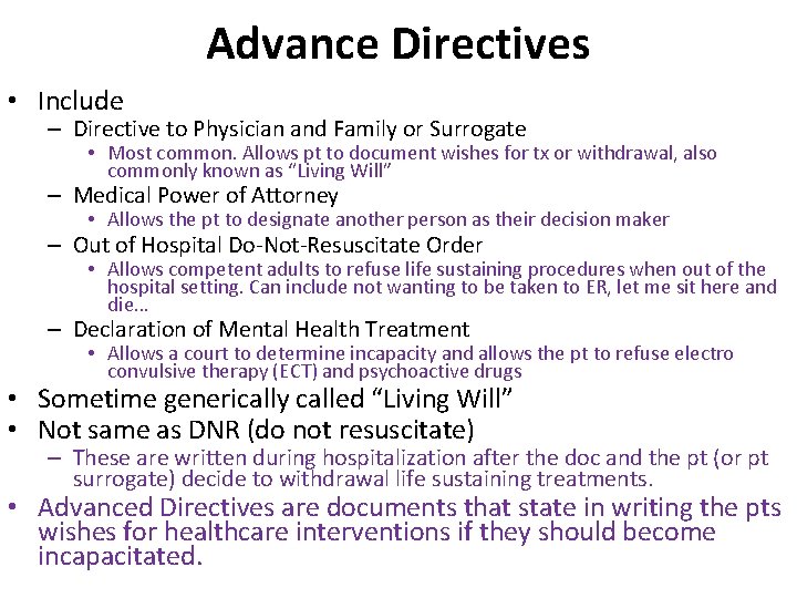 Advance Directives • Include – Directive to Physician and Family or Surrogate • Most