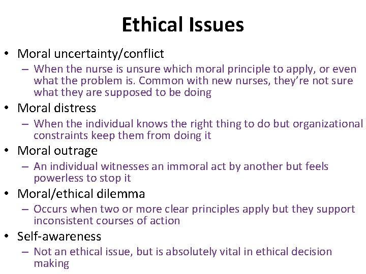 Ethical Issues • Moral uncertainty/conflict – When the nurse is unsure which moral principle