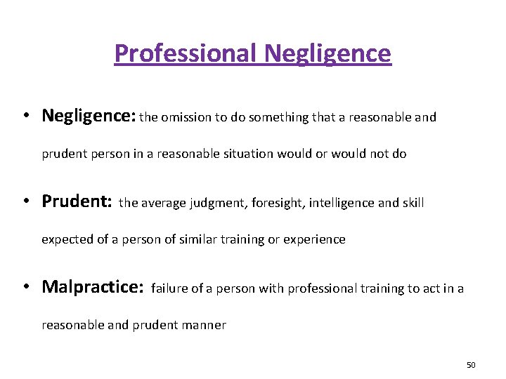 Professional Negligence • Negligence: the omission to do something that a reasonable and prudent