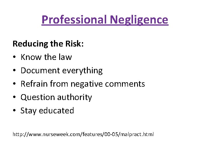 Professional Negligence Reducing the Risk: • Know the law • Document everything • Refrain