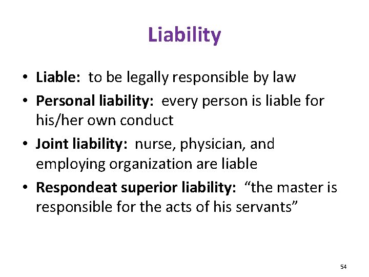 Liability • Liable: to be legally responsible by law • Personal liability: every person