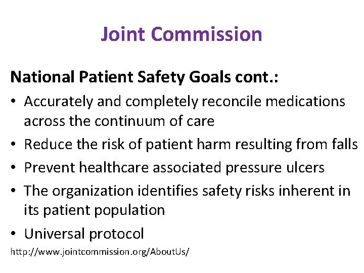 Joint Commission National Patient Safety Goals cont. : • Accurately and completely reconcile medications