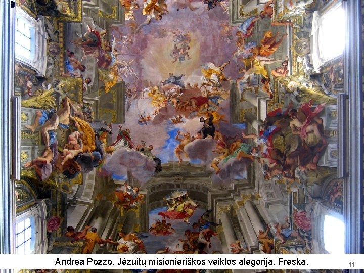 Andrea Pozzo. Jėzuitų misionieriškos veiklos alegorija. Freska. 11 